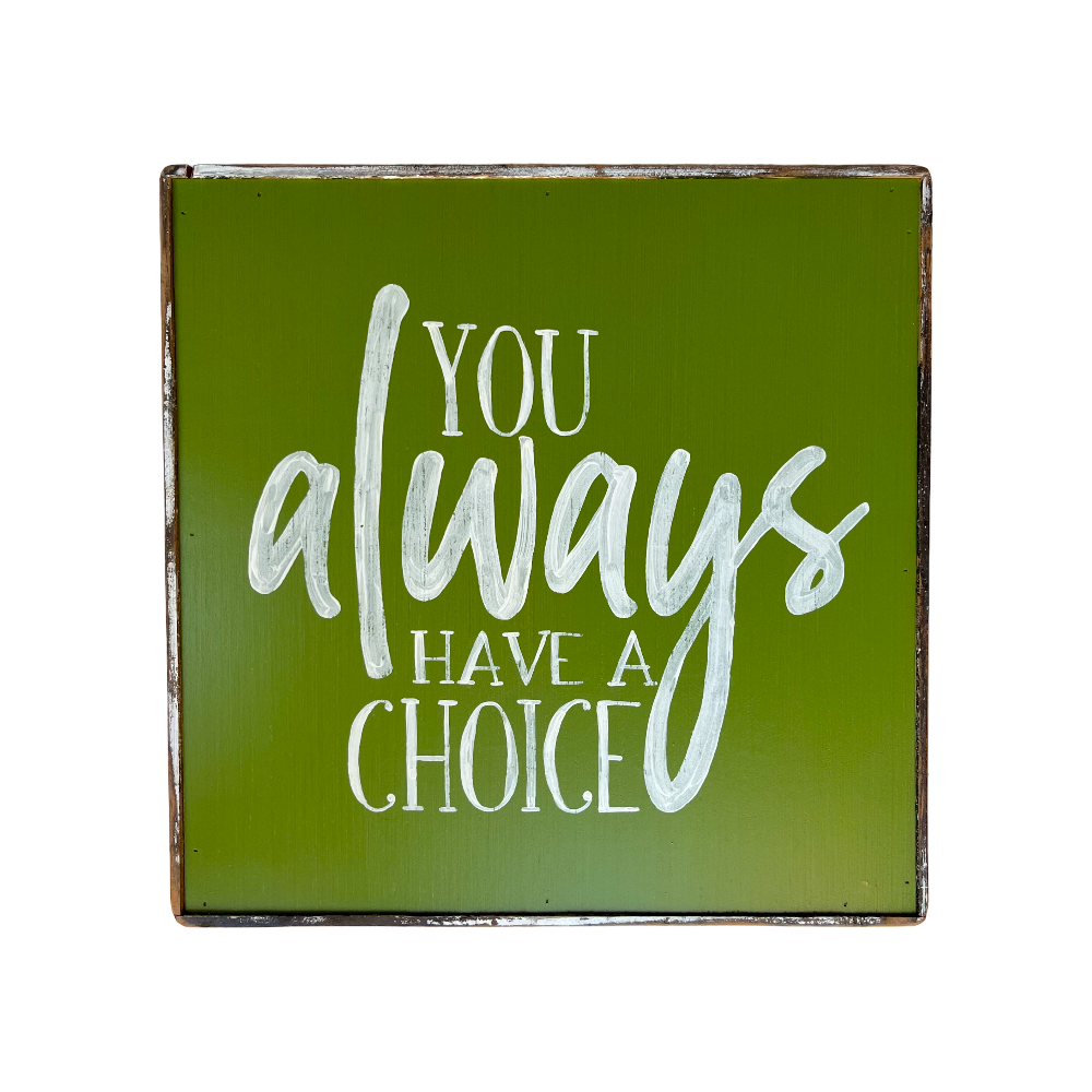 You always have a choice green painting