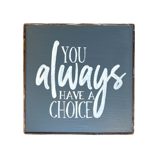 You always have a choice charcoal gray painting