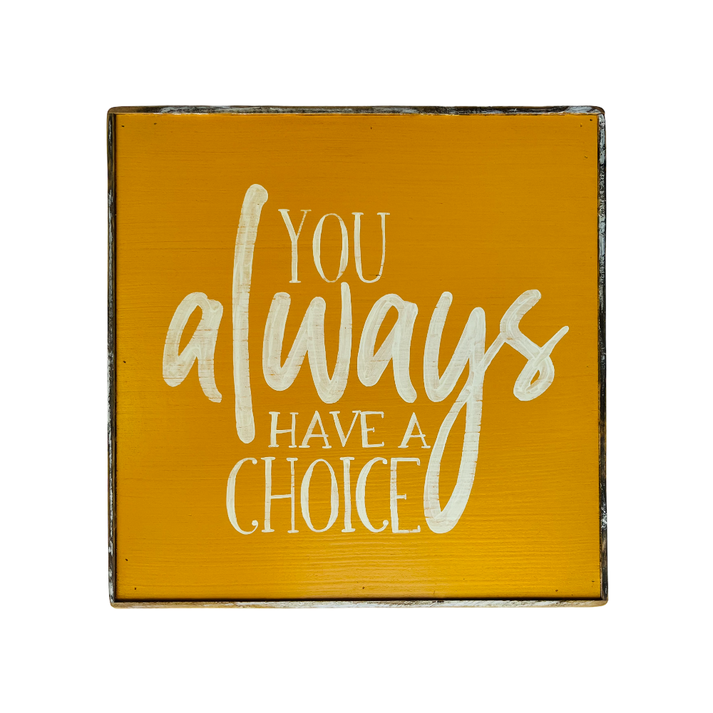 You always have a choice yellow painting