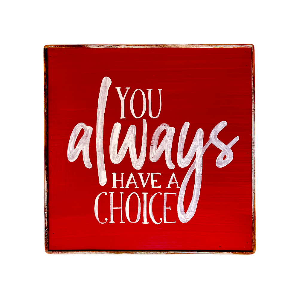 You always have a choice red painting