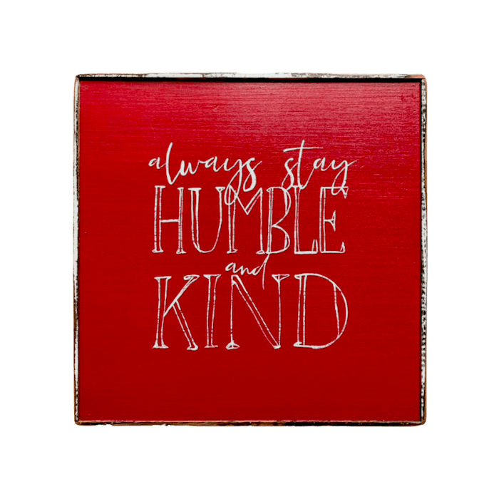 Always Stay Humble & Kind, Hand painted art – true RED betty